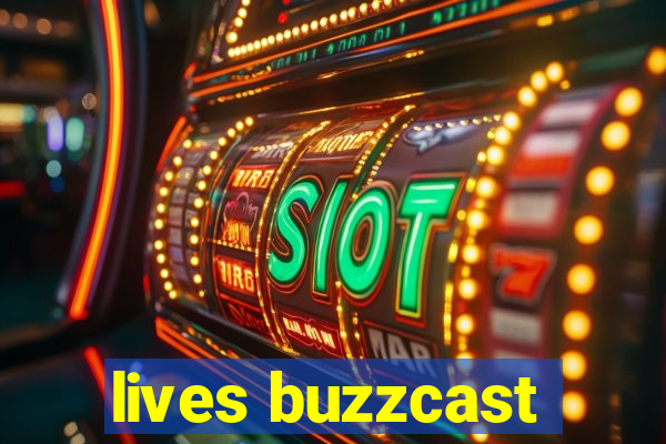 lives buzzcast